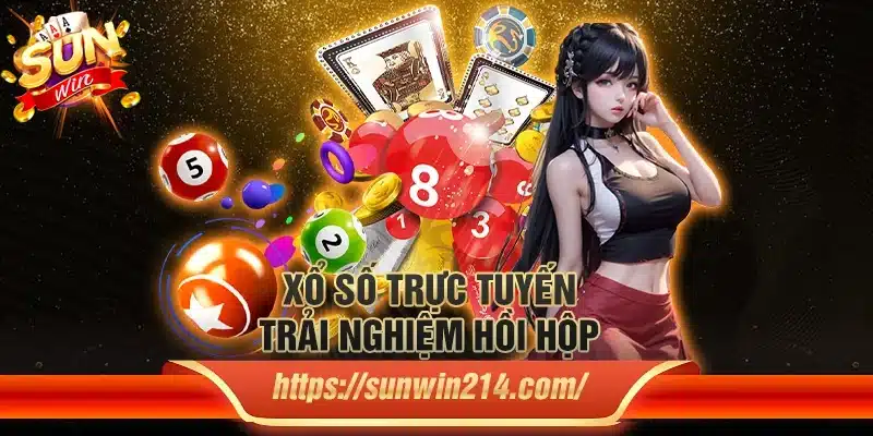 Xổ số trực tuyến – Trải nghiệm hồi hộp