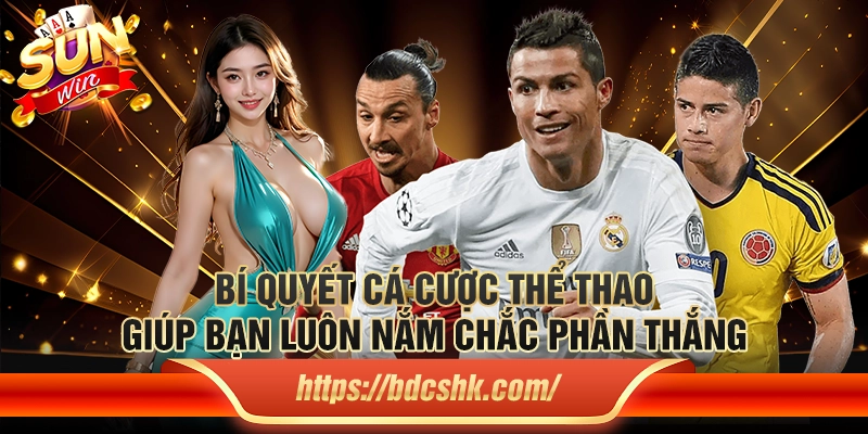 Bí quyết cá cược thể thao giúp bạn luôn nắm chắc phần thắng